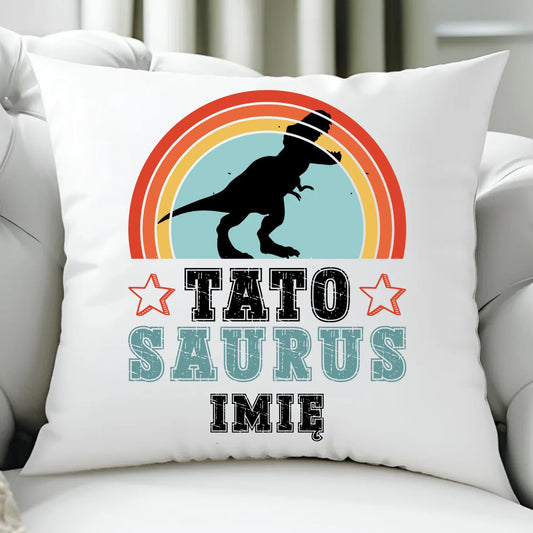 Poduszka dla taty - Tato Saurus - personalizowana DT03 - StoryCups.pl