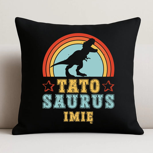 Poduszka dekoracyjna dla taty - Tato Saurus - personalizowana DT03 - StoryCups.pl