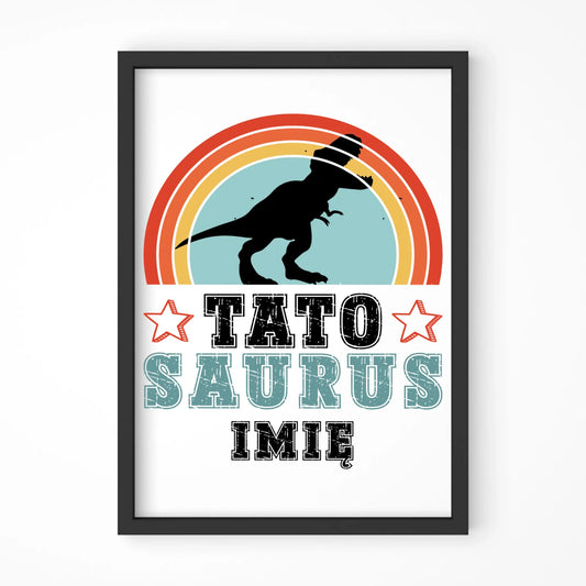 Plakat w ramie dla taty - Tato Saurus - personalizowany DT03 - StoryCups.pl