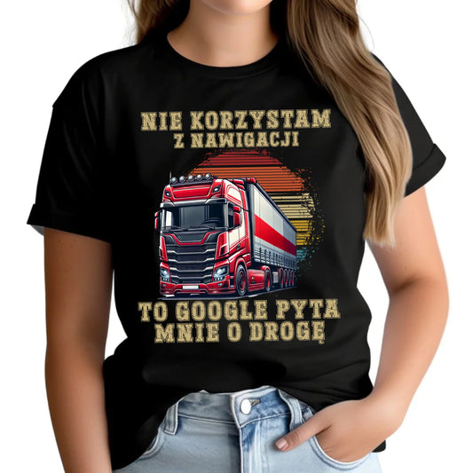 Koszulka damska - kierowca ciężarówki - Google pyta mnie o drogę ZKT10 - StoryCups.pl