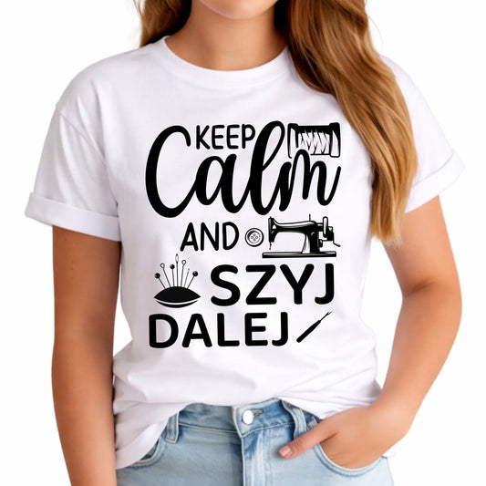 Koszulka damska szyciowa dla krawcowej - KEEP CALM and SZYJ DALEJ HS31 - StoryCups.pl