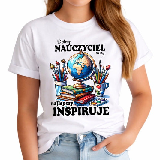 Koszulka damska dla nauczycielki - Dobry nauczyciel uczy najlepszy inspiruje N72 - StoryCups.pl