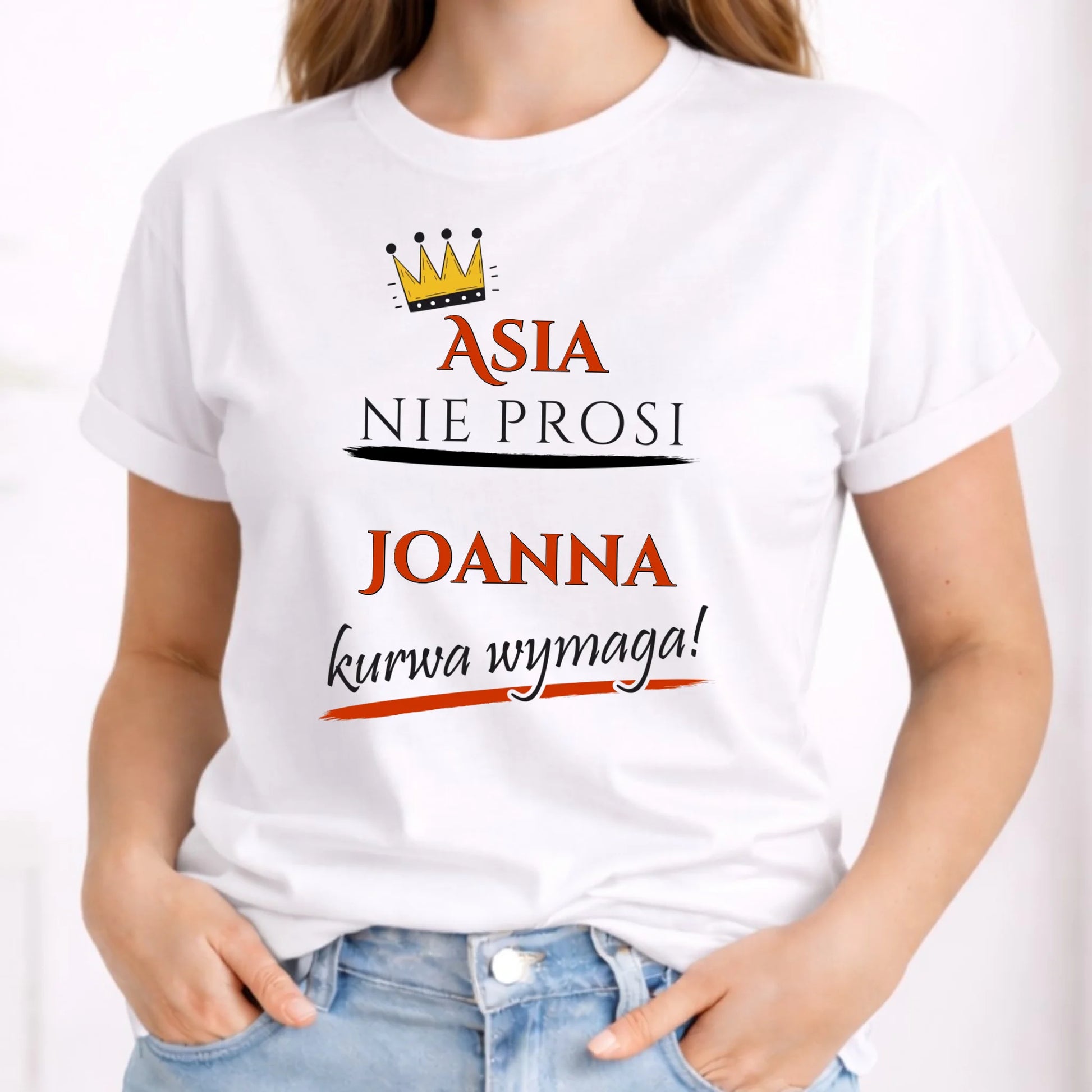 Koszulka damska - Nie prosi, ku**a wymaga - bez cenzury - personalizowana DZ18 - StoryCups.pl