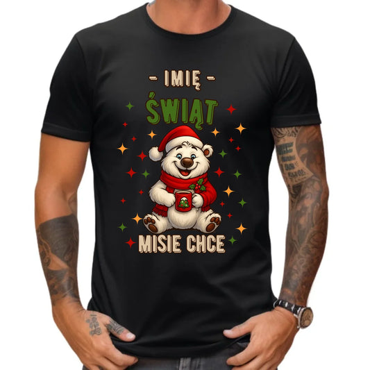 Koszulka męska świąteczna - Misiek Świąt misie chce - personalizowana BN86