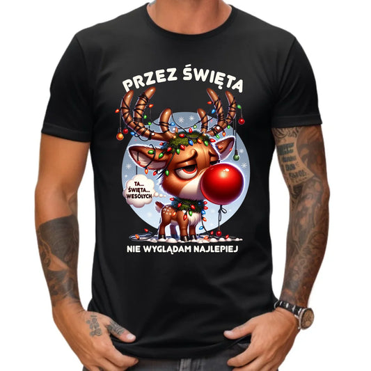 Koszulka męska świąteczna - Renifer Przez święta nie wyglądam najlepiej BN98