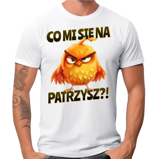 Śmieszna koszulka męska - Prezent dla chłopaka kolegi - Co mi się na ptaka patrzysz DCH24
