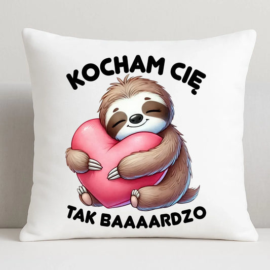 Poduszka dla - Leniwiec Kocham Cię tak baaaardzo W16 - StoryCups.pl