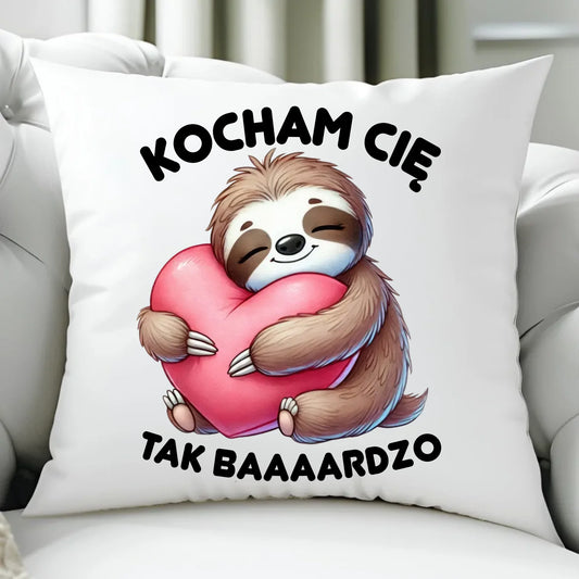 Poduszka dla - Leniwiec Kocham Cię tak baaaardzo W16 - StoryCups.pl
