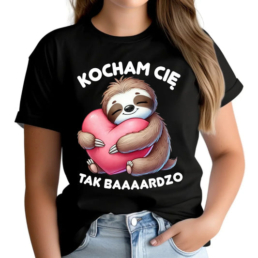 Koszulka damska - Leniwiec Kocham Cię tak baaaardzo W16 - StoryCups.pl