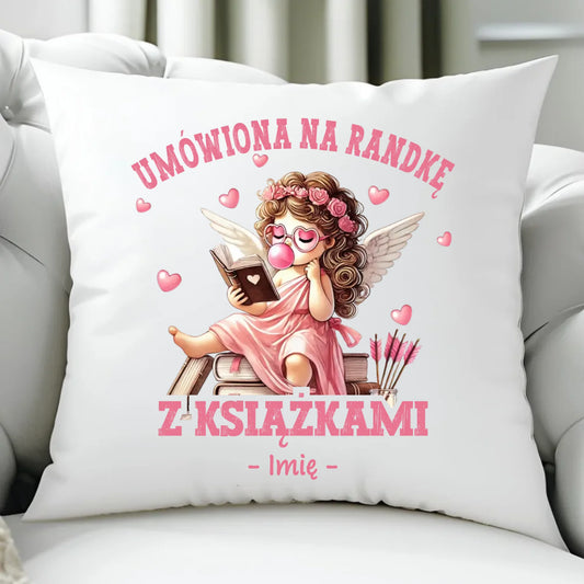 Poduszka dla czytelniczki – Umówiona na randkę z książkami - personalizowana W19 - StoryCups.pl