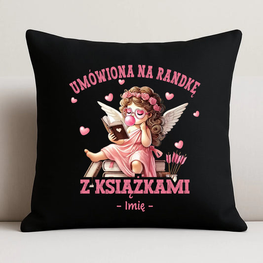Poduszka dekoracyjna dla czytelniczki – Umówiona na randkę z książkami - personalizowana W19 - StoryCups.pl