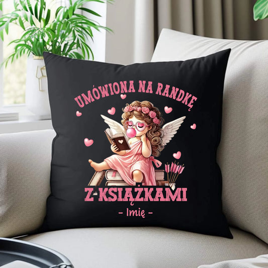 Poduszka dekoracyjna dla czytelniczki – Umówiona na randkę z książkami - personalizowana W19 - StoryCups.pl