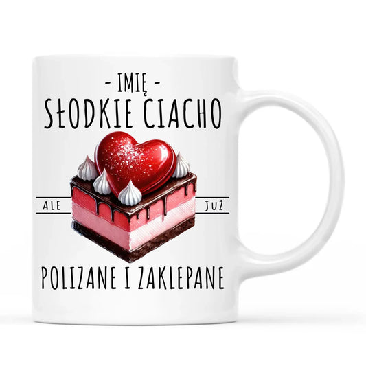 Kubek - Słodkie ciacho polizane i zaklepane - personalizowany W36 - StoryCups.pl