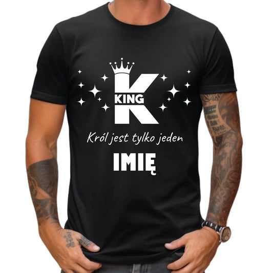 Koszulka męska dla niego - King Król jest tylko jeden - personalizowana W40 - StoryCups.pl