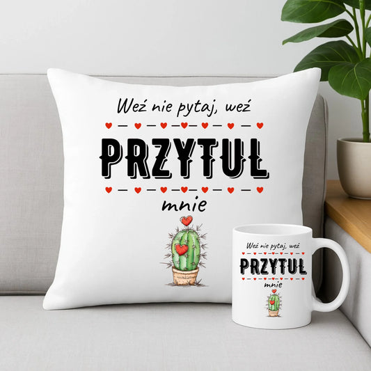 Zestaw poduszka i kubek dla par - Weź nie pytaj, weź przytul mnie W49 - StoryCups.pl