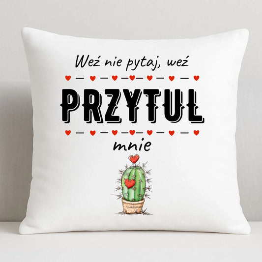 Poduszka dla par - Weź nie pytaj, weź przytul mnie W49 - StoryCups.pl