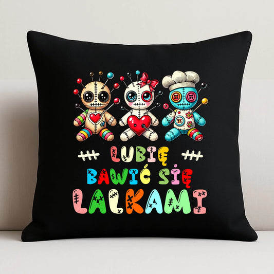 Poduszka dekoracyjna - Voodoo Lubię bawić się lalkami W52 - StoryCups.pl