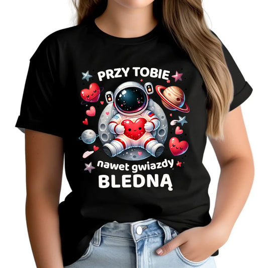 Koszulka damska - Przy Tobie nawet gwiazdy bledną W57 - StoryCups.pl