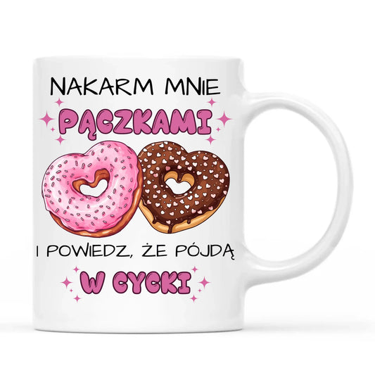 Kubek dla dziewczyny - Nakarm mnie pączkami W59 - StoryCups.pl