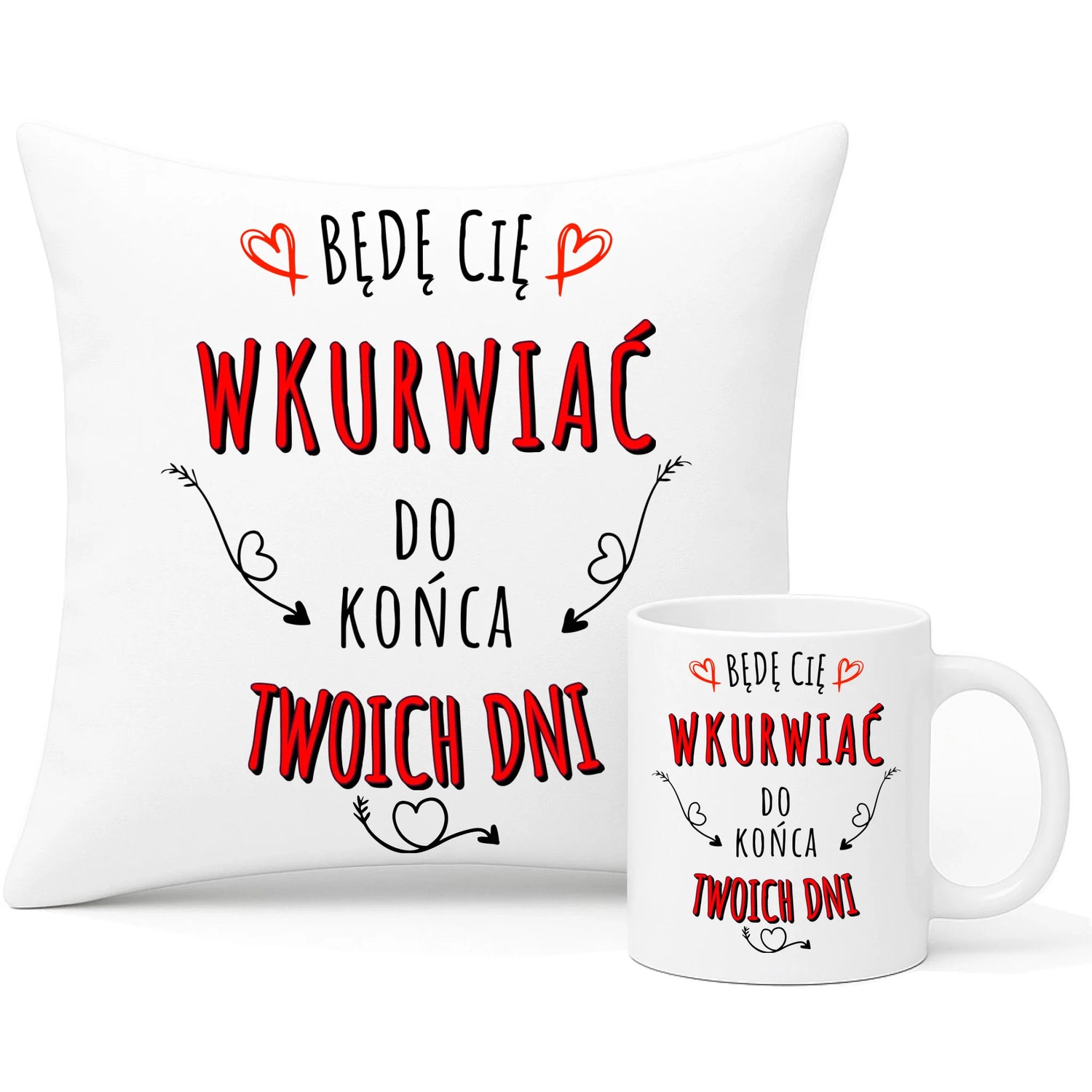 Zestaw poduszka i kubek dla par - Będę Cię wku*wiać do końca Twoich dni - bez cenzury W61 - StoryCups.pl