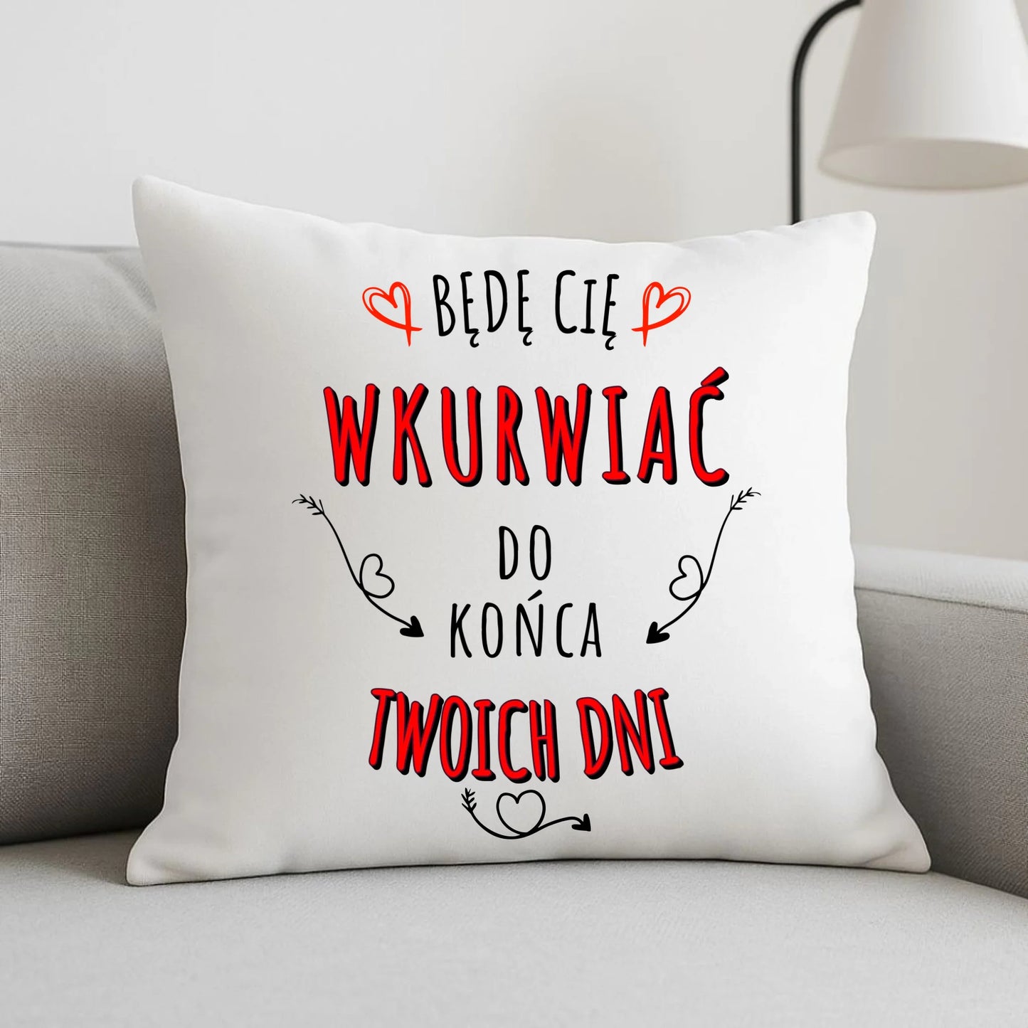 Poduszka dla par - Będę Cię wku*wiać do końca Twoich dni - bez cenzury W61 - StoryCups.pl