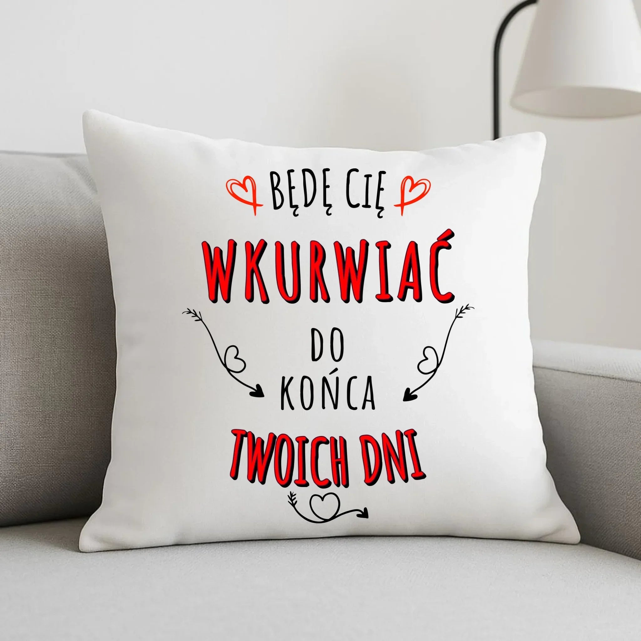 Poduszka dla par - Będę Cię wku*wiać do końca Twoich dni - bez cenzury W61 - StoryCups.pl
