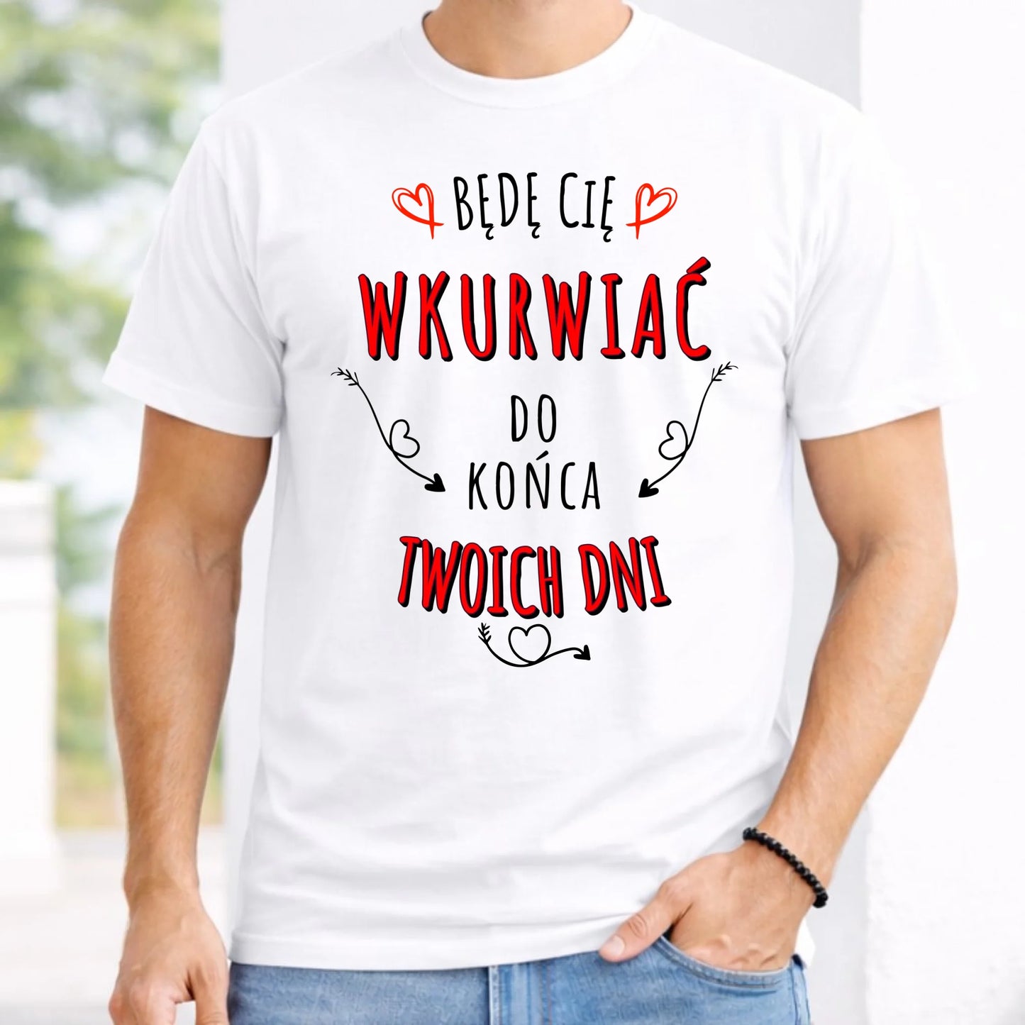 Koszulka męska - Będę Cię wku*wiać do końca Twoich dni - bez cenzury W61 - StoryCups.pl