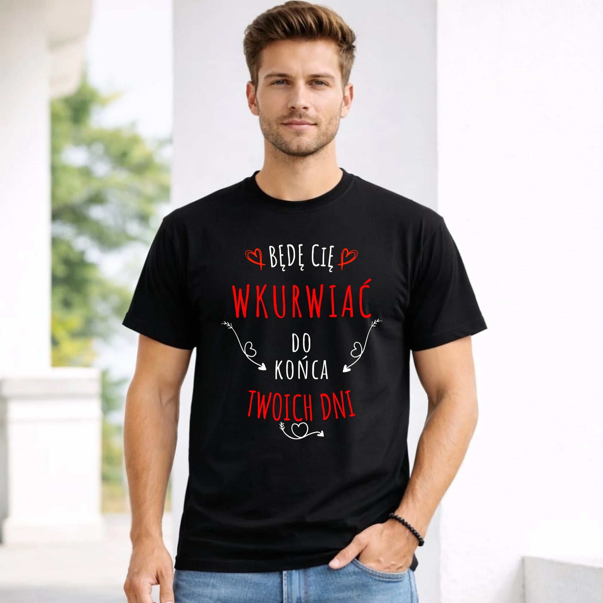 Koszulka męska - Będę Cię wku*wiać do końca Twoich dni - bez cenzury W61 - StoryCups.pl