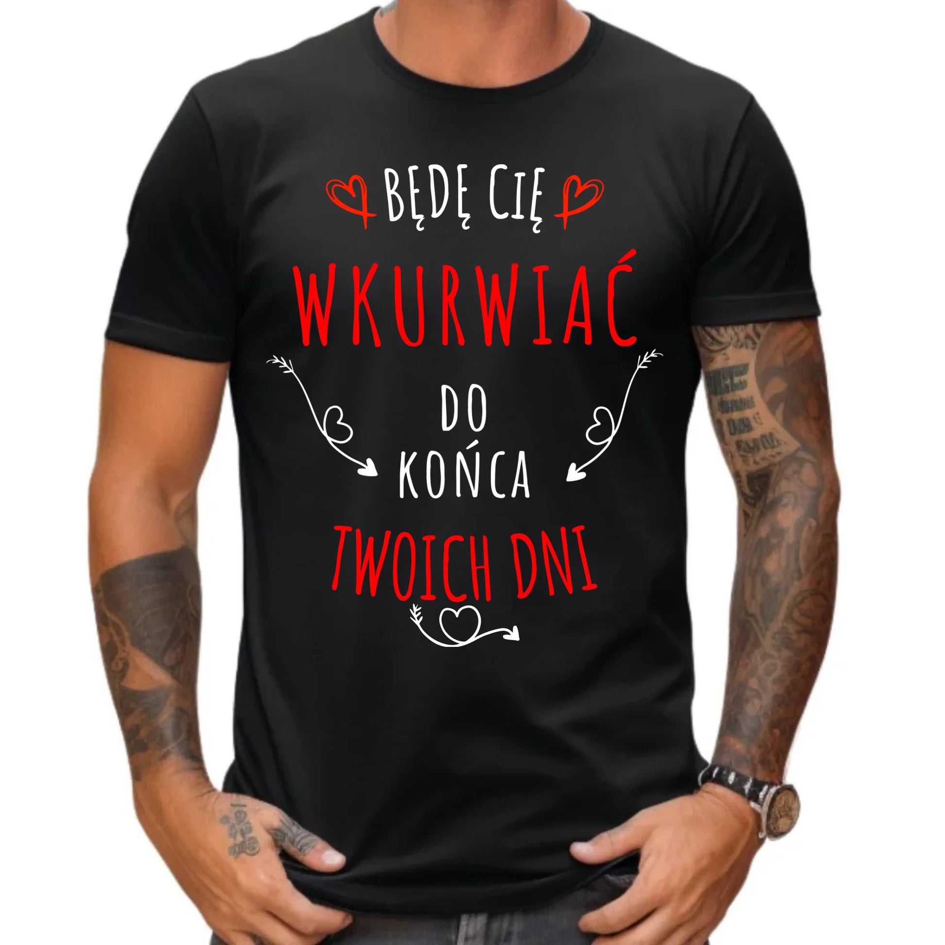 Koszulka męska - Będę Cię wku*wiać do końca Twoich dni - bez cenzury W61 - StoryCups.pl