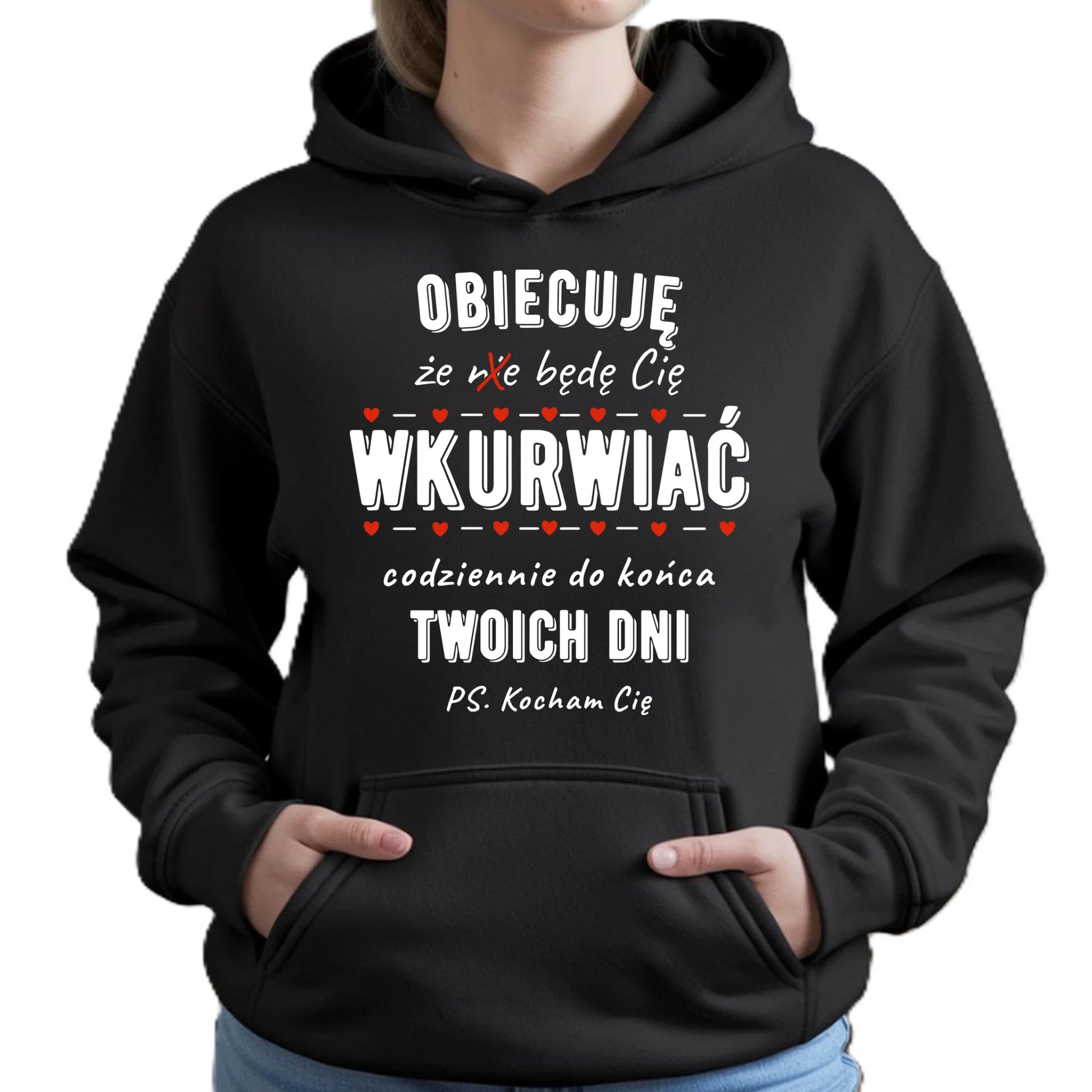 Bluza damska z kapturem - Obiecuję, że będę Cię wku*rwiać codziennie - bez cenzury W65 - StoryCups.pl