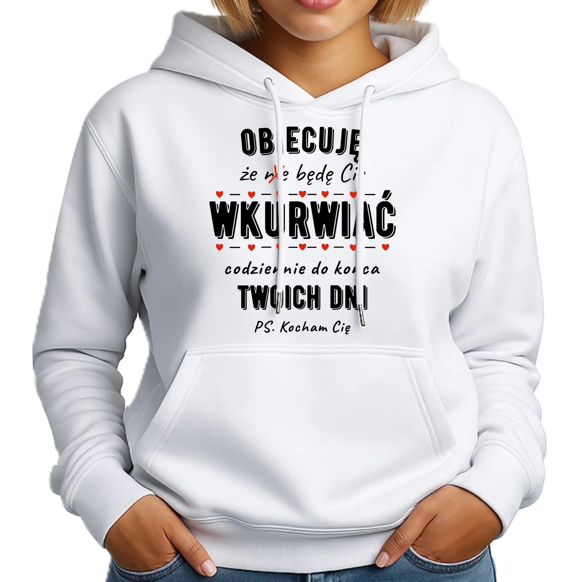 Bluza damska z kapturem - Obiecuję, że będę Cię wku*rwiać codziennie - bez cenzury W65 - StoryCups.pl