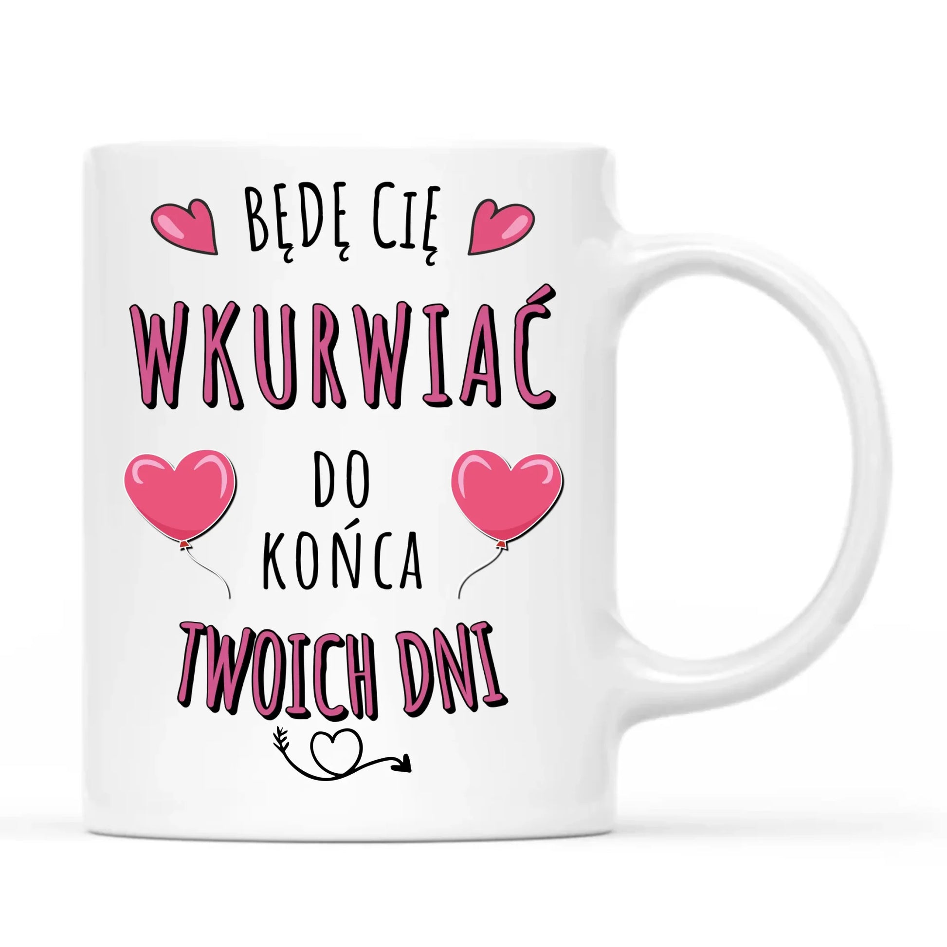 Kubek dla par - Będę Cię wku*rwiać do końca Twoich dni - bez cenzury W62 - StoryCups.pl