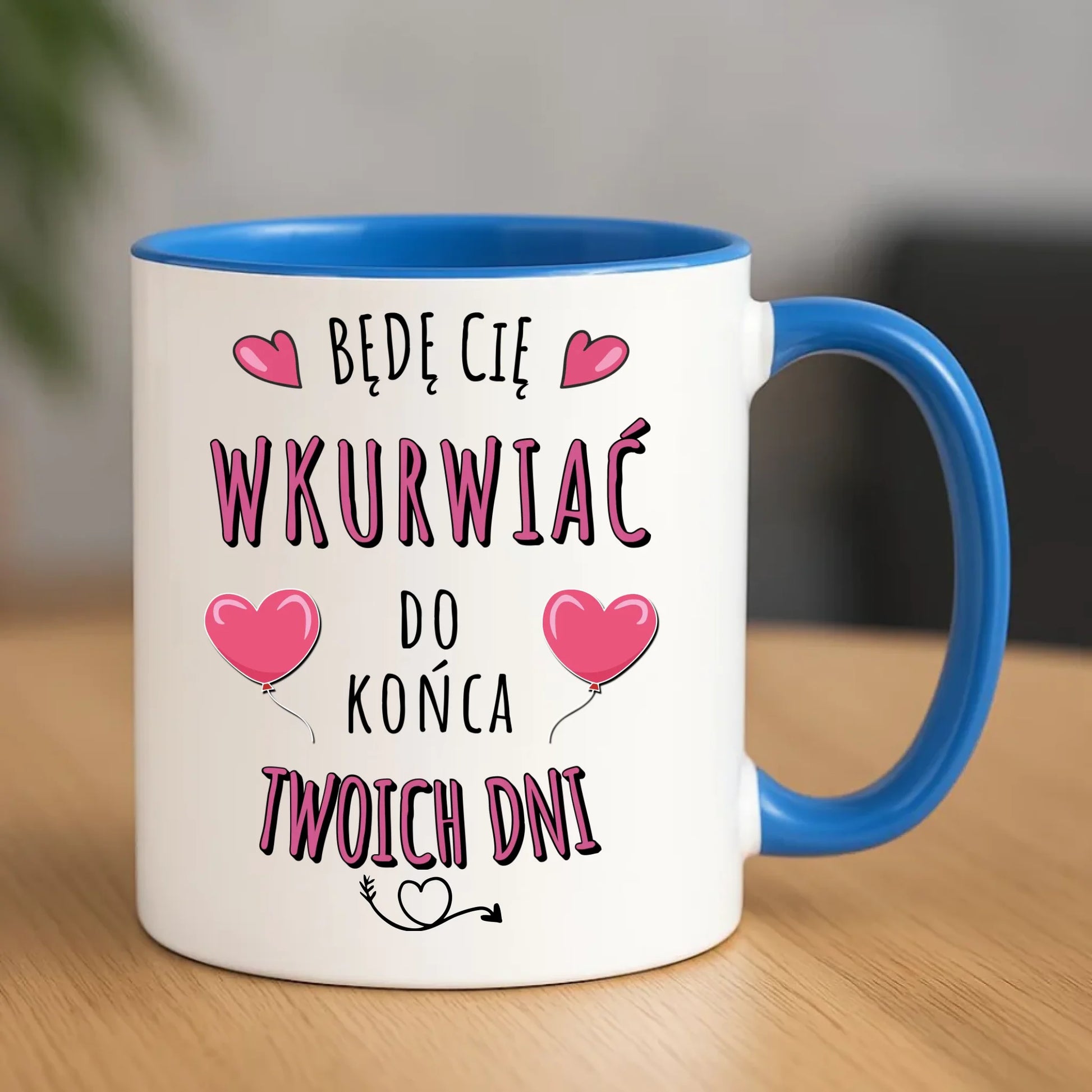 Kubek dla par - Będę Cię wku*rwiać do końca Twoich dni - bez cenzury W62 - StoryCups.pl