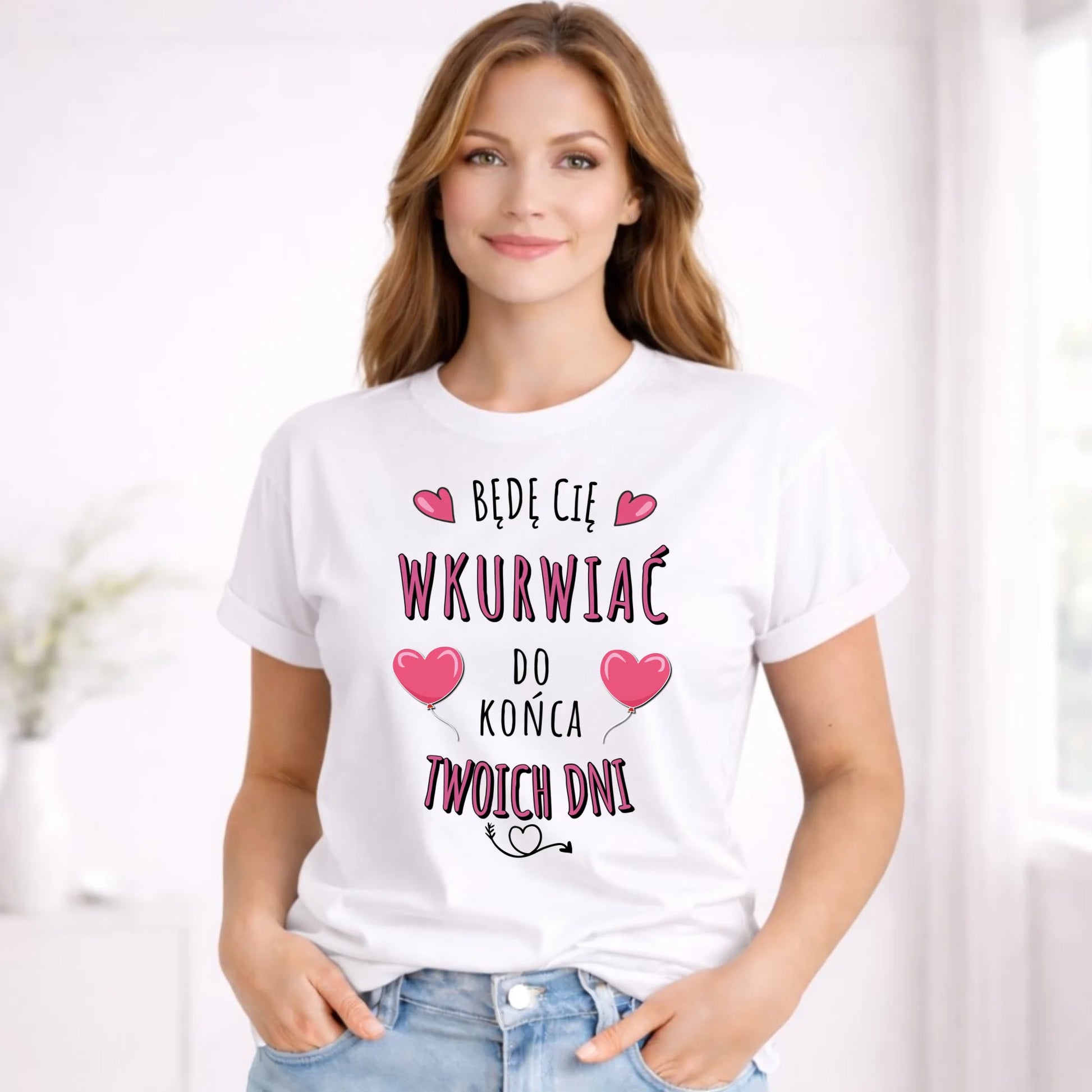 Koszulka damska - Będę Cię wku*rwiać do końca Twoich dni - bez cenzury W62 - StoryCups.pl