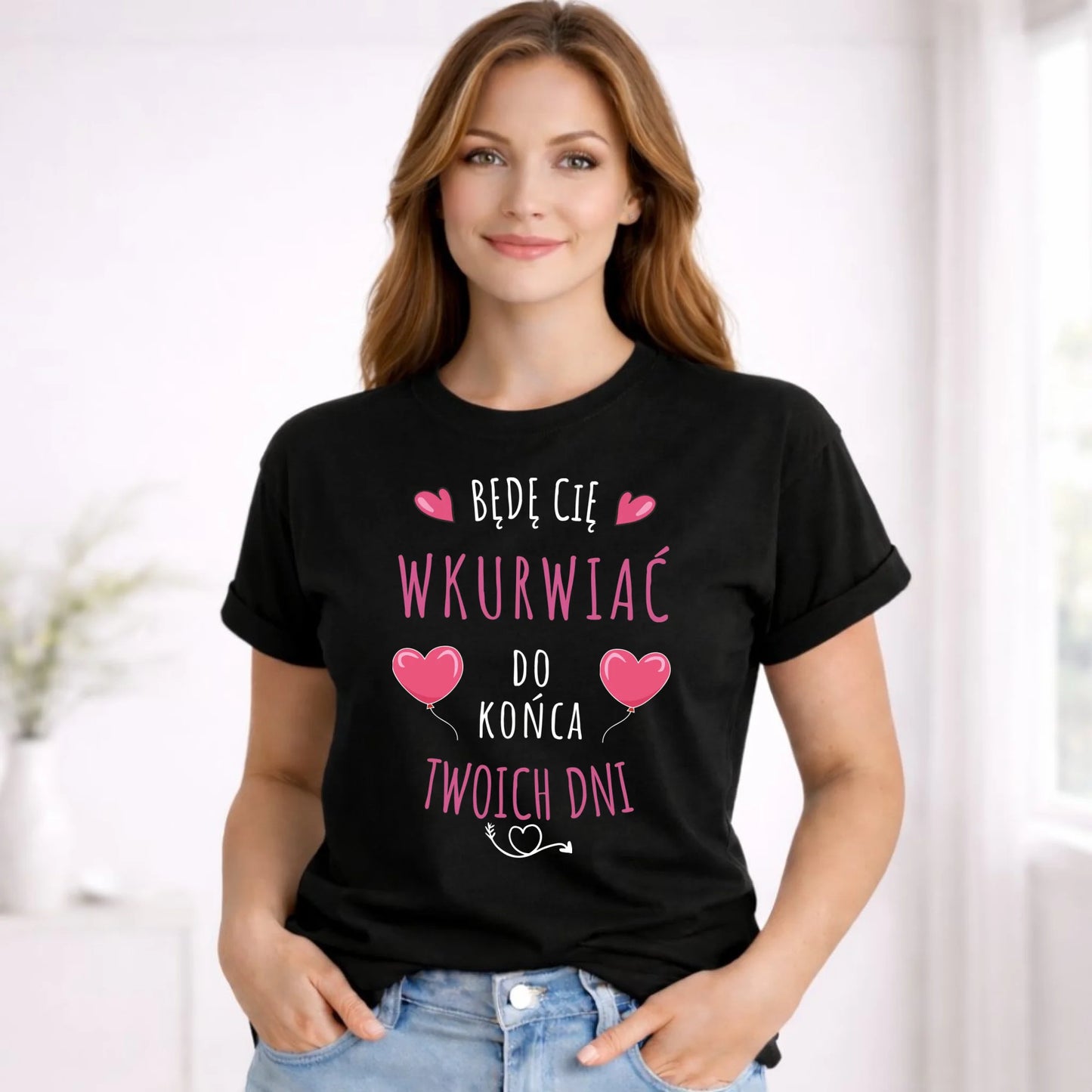 Koszulka damska - Będę Cię wku*rwiać do końca Twoich dni - bez cenzury W62 - StoryCups.pl