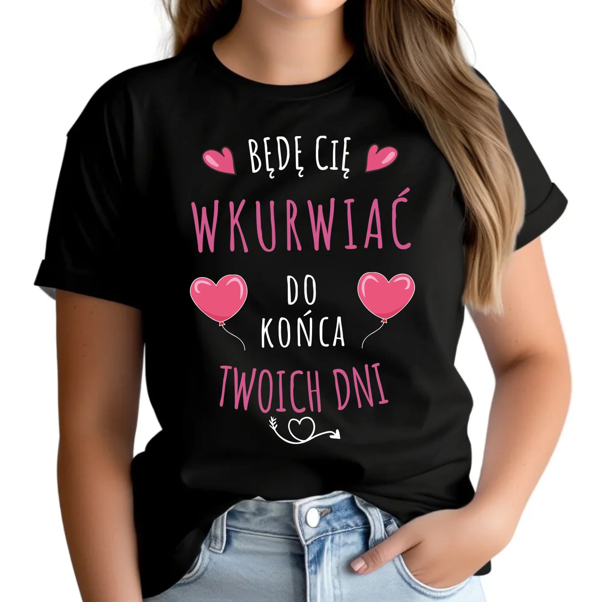 Koszulka damska - Będę Cię wku*rwiać do końca Twoich dni - bez cenzury W62 - StoryCups.pl