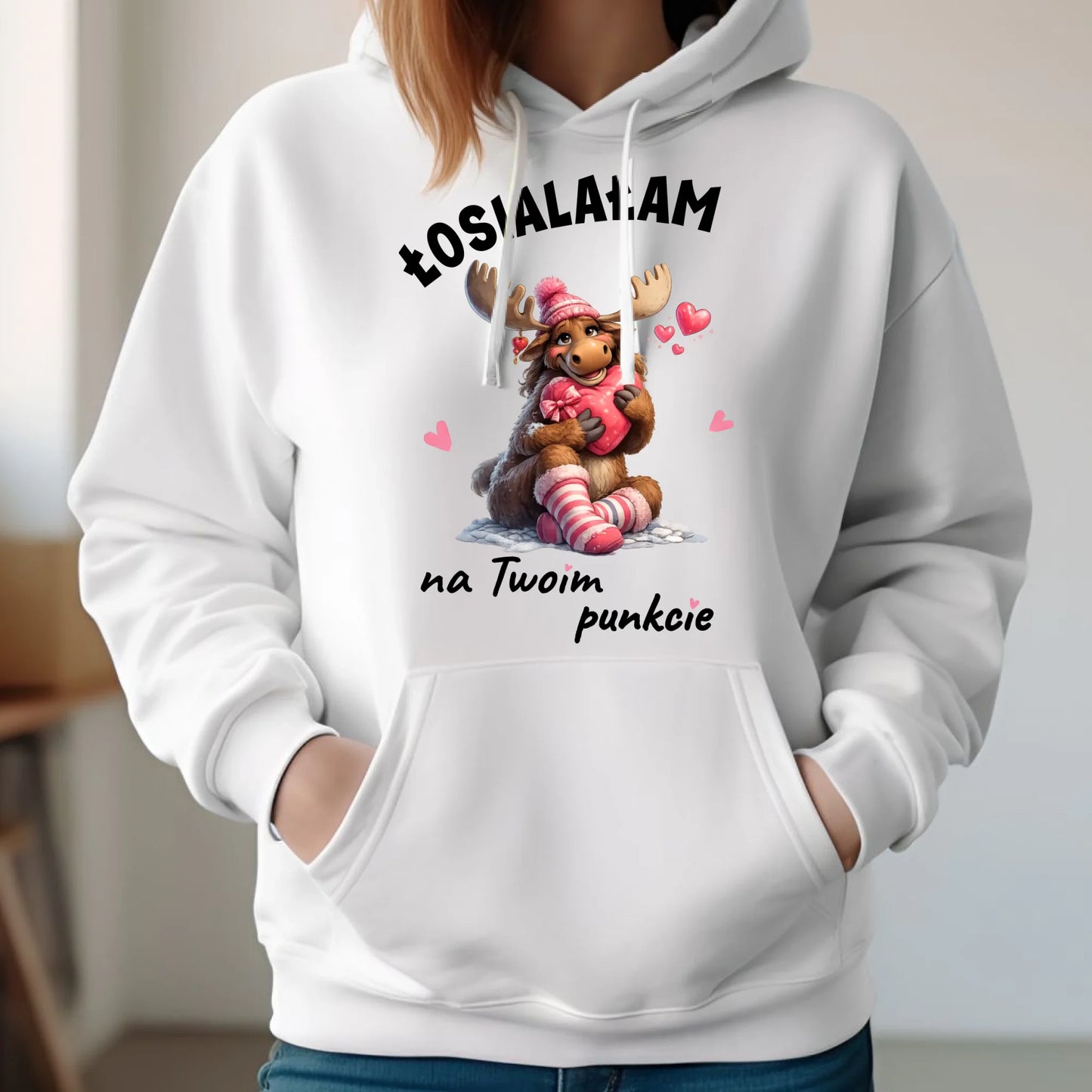 Bluza damska z kapturem - Łosialałam na Twoim punkcie W67 - StoryCups.pl