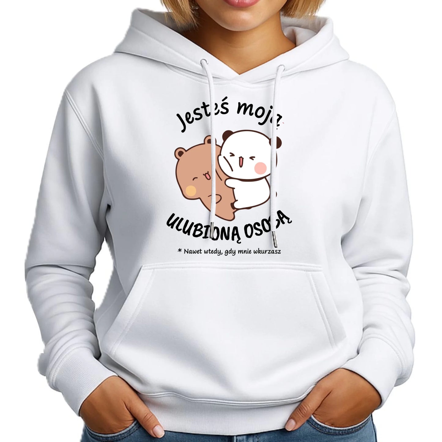 Bluza damska z kapturem - Jesteś moją ulubioną osobą W69 - StoryCups.pl