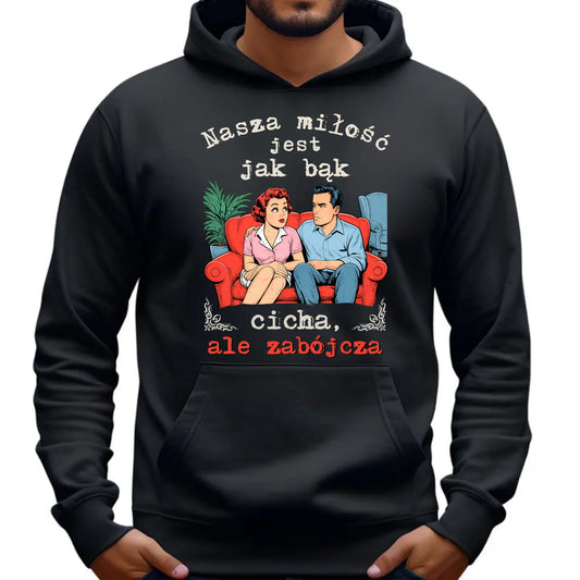 Bluza męska z kapturem - Nasza miłość jest jak bąk W70 - StoryCups.pl