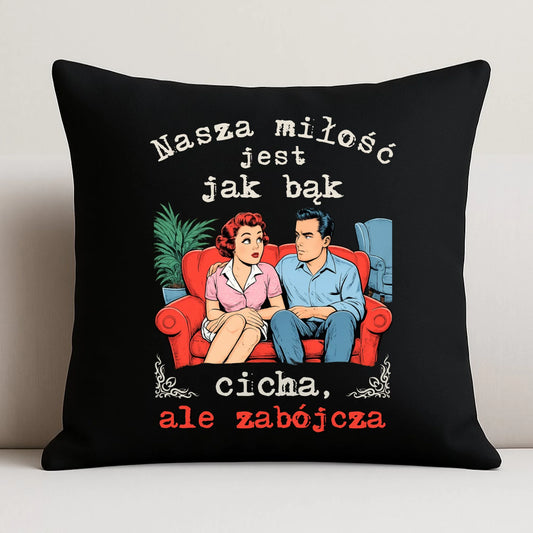 Poduszka dekoracyjna dla par - Nasza miłość jest jak bąk W70 - StoryCups.pl