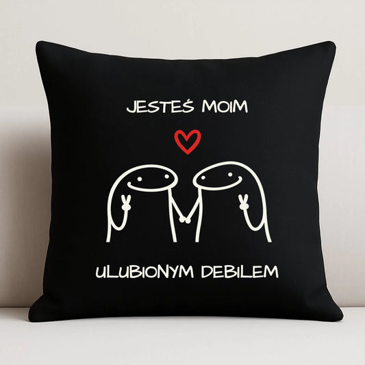 Poduszka dekoracyjna dla par - Jesteś moim ulubionym debilem W78 - StoryCups.pl
