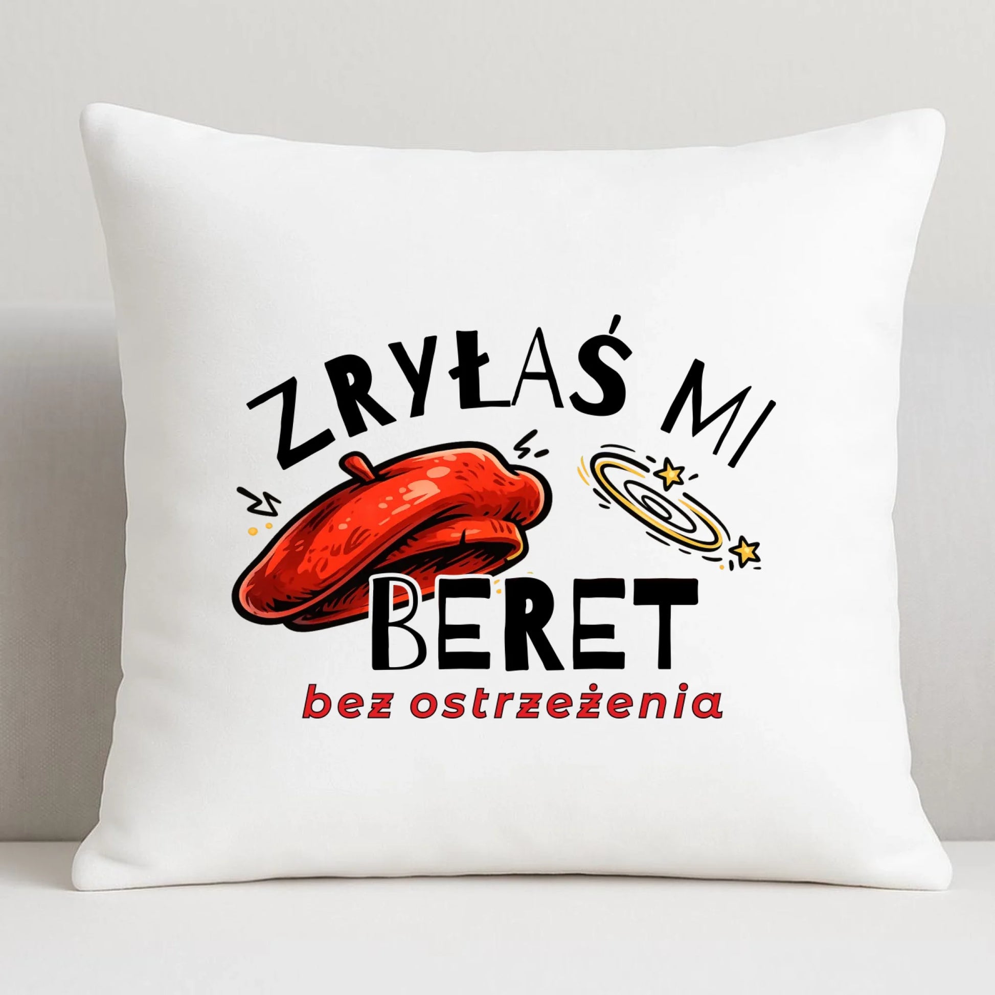 Poduszka - Zryłaś mi beret DZ34 - StoryCups.pl