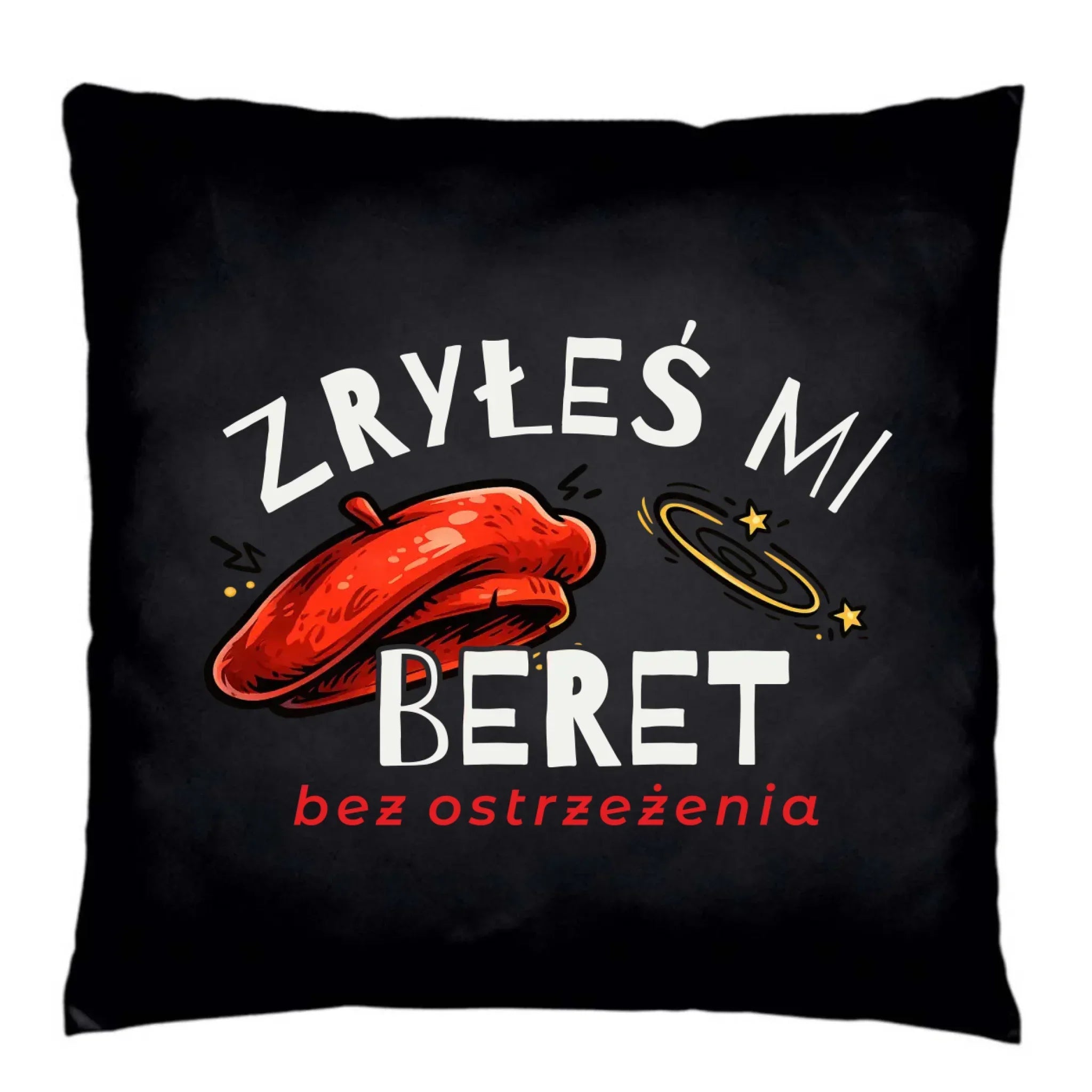 Poduszka dekoracyjna dla faceta - Zryłeś mi beret DCH34 - StoryCups.pl