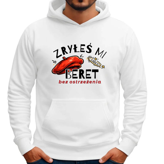 Bluza męska z kapturem dla faceta - Zryłeś mi beret DCH34 - StoryCups.pl