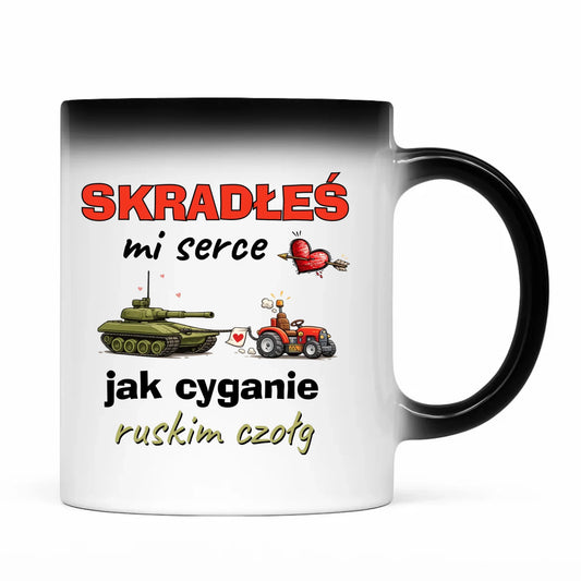 Kubek magiczny - Skradłeś mi serce jak cyganie ruskim czołg W77 - StoryCups.pl