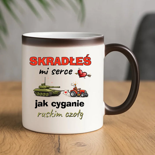 Kubek magiczny - Skradłeś mi serce jak cyganie ruskim czołg W77 - StoryCups.pl