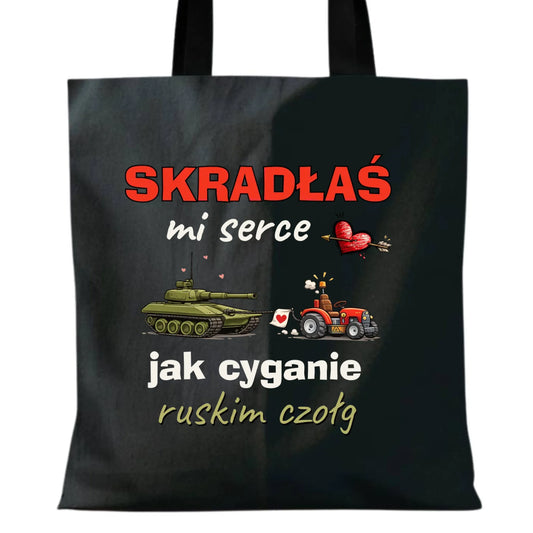 Torba - Skradłaś mi serce jak cyganie ruskim czołg W76 - StoryCups.pl