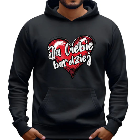 Bluza męska z kapturem - Serce Ja Ciebie bardziej W84 - StoryCups.pl