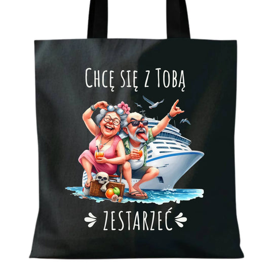 Torba dla par - Chcę się z Tobą zestarzeć W80 - StoryCups.pl