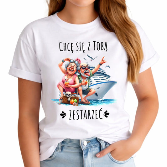 Koszulka damska - Chcę się z Tobą zestarzeć W80 - StoryCups.pl